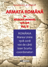 coperta carte armata romana in razboiul mondial (1916-1918) - vol. ii de generalul g. a. dabija